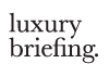 Luxury Briefing